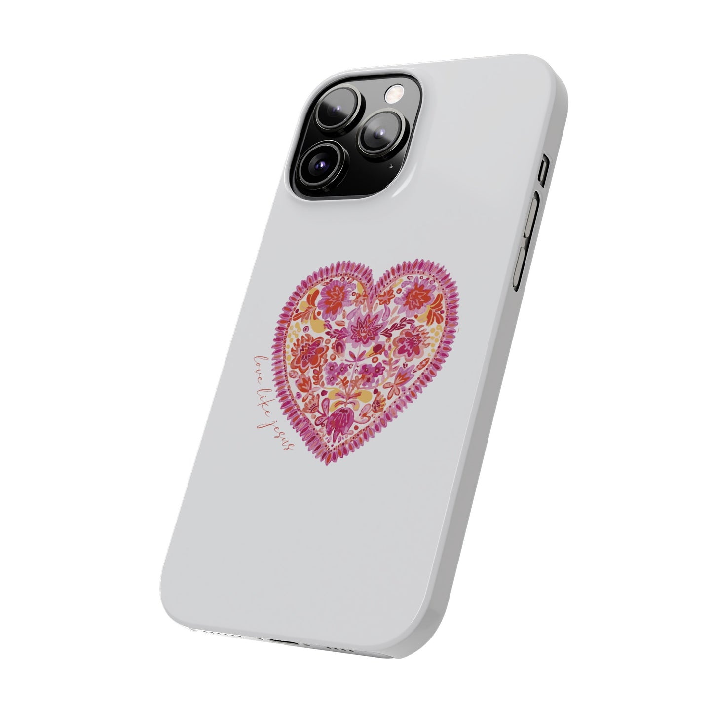 love like Jesus Slim Phone Cases