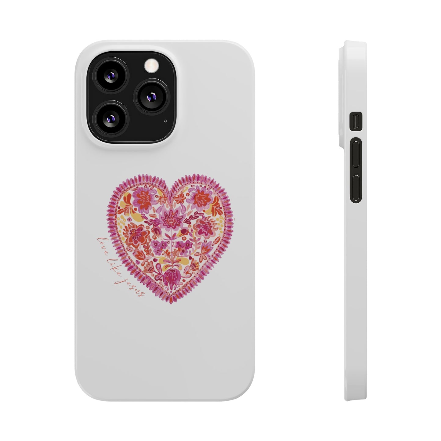 love like Jesus Slim Phone Cases